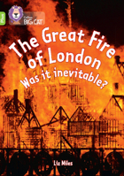 Collins Big Cat ? THE GREAT FIRE OF LONDON: WAS IT INEVITABLE?: Band 11+/Lime Plus: Band 11+/Lime Plus 0008485712 Book Cover