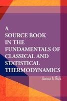 A Source Book in the Fundamentals of Classical and Statistical Thermodynamics 1465373187 Book Cover