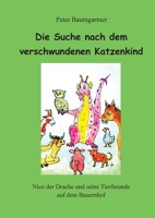 Die Suche nach dem verschwundenen Katzenkind: Nico der Drache und seine Tierfreunde auf dem Bauernhof (German Edition) 3384382498 Book Cover