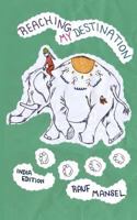 Reaching My Destination: India Edition 151967838X Book Cover