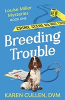 Louise Miller Mysteries: Breeding Trouble 1778151906 Book Cover