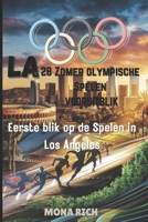 LA 28 ZOMER OLYMPISCHE SPELEN VOORUITBLIK: Eerste blik op de Spelen in Los Angeles (Dutch Edition) B0DX1MMDZZ Book Cover