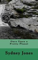 Once Upon a Pretty Planet 1514249871 Book Cover