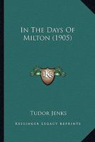 In the days of Milton 1166472604 Book Cover