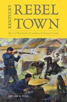 Kentucky Rebel Town: The Civil War Battles of Cynthiana and Harrison County 081316771X Book Cover