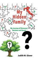 My Hidden Family: My Journey of Discovery, Decision and Deceit 1789631270 Book Cover