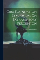 Ciba Foundation Symposium On Extrasensory Perception 1021514217 Book Cover