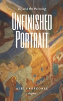 Unfinished Portrait: Beyond the Painting 9354907466 Book Cover