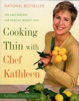 Cooking Thin with Chef Kathleen: 200 Easy Recipes for Healthy Weight Loss 061822632X Book Cover