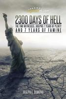 2300 Days of Hell: The Two Witnesses, Josephs 7 Years of Plenty and 7 Years of Famine 1499049633 Book Cover