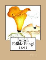 British Edible Fungi: How To Distinguish And How To Cook Them 1973989085 Book Cover