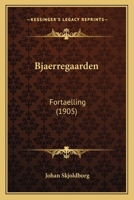 Bjaerregaarden: Fortaelling (1905) 1246660040 Book Cover