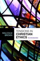 Tensions in Christian Ethics: An Introduction 028105827X Book Cover