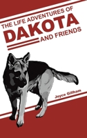 The Life Adventures of Dakota and Friends B0FK7FMJTW Book Cover