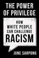 The Power of Privilege: How White People Can Challenge Racism 0008435928 Book Cover