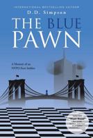 The Blue Pawn: A Memoir of an NYPD Foot Soldier 1640960368 Book Cover