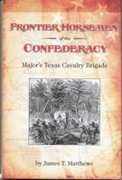 Frontier Horsemen of the Confederacy 0912172045 Book Cover