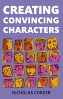 Creating Convincing Characters 1782791647 Book Cover