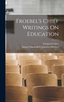 Froebel's Chief Writings on Education 1017378916 Book Cover