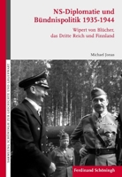 Ns-Diplomatie Und Bündnispolitik 1935-1944: Wipert Von Blücher, Das Dritte Reich Und Finnland 3506769286 Book Cover