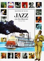 Jazz and Its History (Masters of Music) 0764151320 Book Cover
