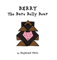 Berry the Bare Belly Bear 1960773992 Book Cover