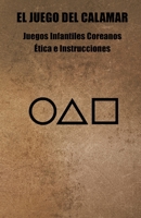 El juego del calamar: Juegos Infantiles Coreanos, Ética e Instrucciones null Book Cover