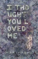 I Thought You Loved Me 1612942490 Book Cover