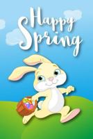 Happy Spring: A Bunny Notebook for Girls to Celebrate Spring 1799276082 Book Cover