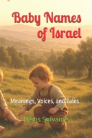 Baby Names of Israel: Meanings, Voices, and Tales B0FVD5VFWY Book Cover