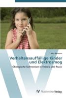 Verhaltensauffällige Kinder und Elektrosmog: Ökologische Sichtweisen in Theorie und Praxis 3639441478 Book Cover