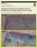 Mapping of Erosion Features Related to Thaw of Permafrost in the Noatak National Preserve, Alaska 1492347256 Book Cover