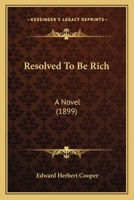 Resolved To Be Rich: A Novel 1165690330 Book Cover