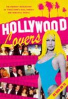 Hollywood Lovers: The Raunchy Revelations of Tinseltown's Rich, Famous & Beautiful People 0752810359 Book Cover