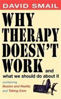 Why Therapy Doesn't Work: And What You Should Do About It 1841193496 Book Cover