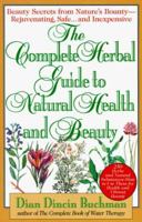 The Complete Herbal Guide to Natural Health and Beauty 0385019882 Book Cover