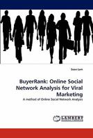 BuyerRank: Online Social Network Analysis for Viral Marketing: A method of Online Social Network Analysis 3838389891 Book Cover