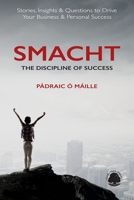 Smacht: The Discipline of Success 1781196249 Book Cover