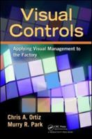 Visual Controls: Applying Visual Management to the Factory B00DHLE5DW Book Cover