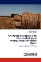 Chemical, Biological and Chemo-Biological Pretreatment of Paddy Straw 365919445X Book Cover