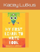 My First Learn To Write Book: Monsters Edition! B093RV4WH9 Book Cover