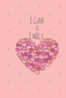 I can & I will: Cute Fabulous Lovely Notebook/ Diary/ Journal to write in, Lovely Lined Blank designed interior 6 x 9 inches 80 Pages, Gift 1691384321 Book Cover