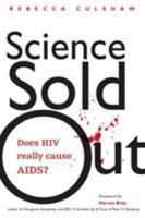 Science Sold Out: Does HIV Really Cause AIDS? 1556436424 Book Cover