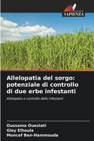 Allelopatia del sorgo: potenziale di controllo di due erbe infestanti (Italian Edition) 6207191560 Book Cover