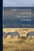 The Complete Novice, Obedience Course - 0876057156 Book Cover