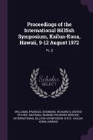Proceedings of the International Billfish Symposium, Kailua-Kona, Hawaii, 9-12 August 1972: Pt. 3 1379203333 Book Cover