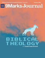 Biblical Theology - 9Marks Journal: Guardian and Guide of the Church 1542384281 Book Cover