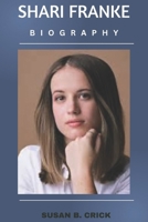 SHARI FRANKE BIOGRAPHY: A Life Beyond the Lens B0DTWCK5MQ Book Cover