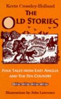 The Old Stories: Folk Tales from East Anglia and the Fen Country 1858817536 Book Cover