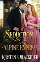 Seduction on the Alpine Express 1966905084 Book Cover